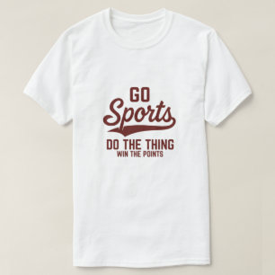 T-shirt Allez les Sports Faites le truc Gagnez les Points