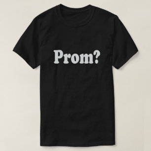 T-SHIRT ALLEZ PROMER AVEC MOI ? PROMPOSAL SHIRT