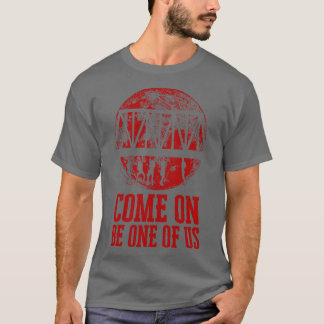 T-shirt Allez, soyez l'un de nous Citer