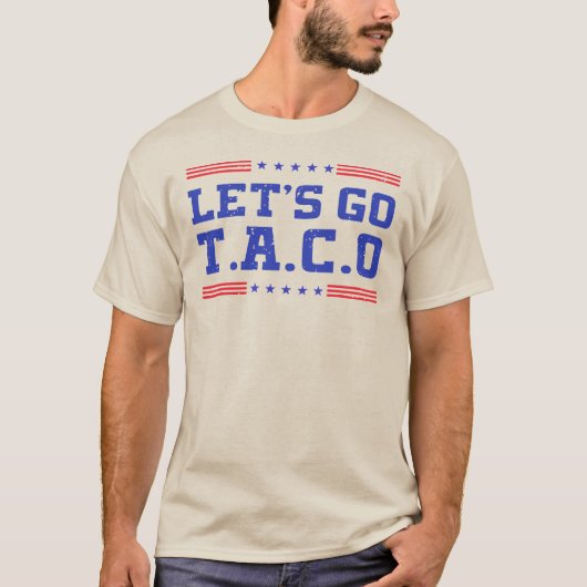 T-shirt Allez Taco ! Drôle T.A.C.O Trump toujours poulets (Devant)