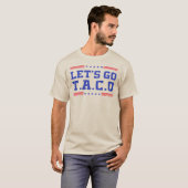 T-shirt Allez Taco ! Drôle T.A.C.O Trump toujours poulets (Devant entier)