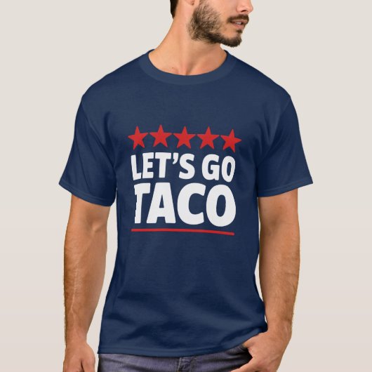T-shirt Allez Taco Trump mème (Devant)