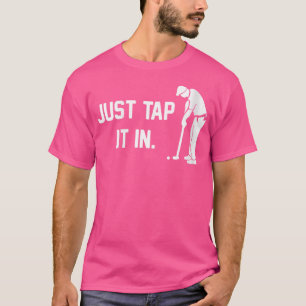 T-shirt Allez-Y Sur Le Parcours De Taparoo De Golf Drôle H