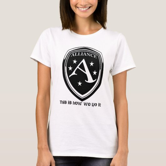 T-shirt Alliance ceci est comment nous le faisons (Devant)