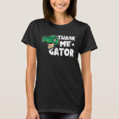 T-shirt Alligator Thank Me Gator (Devant)