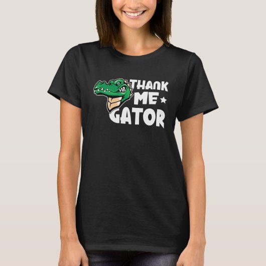 T-shirt Alligator Thank Me Gator (Devant)