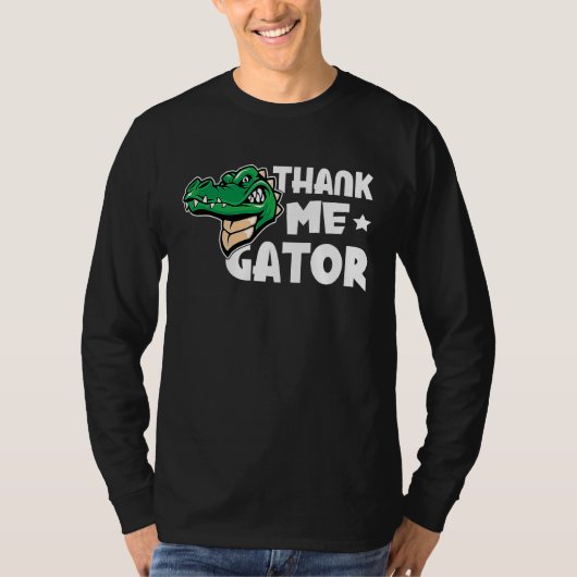 T-shirt Alligator Thank Me Gator (Devant)