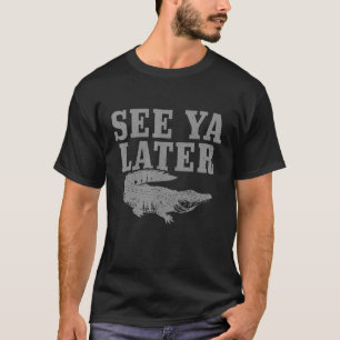T-shirt Alligator Voir Ya Plus Tard Vintage Floride Evergl
