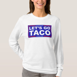 T-shirt Allons à l'humour politique de Taco