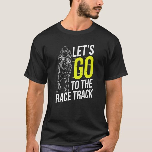 T-shirt Allons au champ de course Courses de chevaux Cheva (Devant)