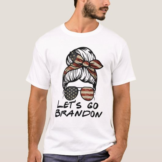 T-shirt Allons Brandon Messy Hair Bun America Drapeau Lets (Devant)