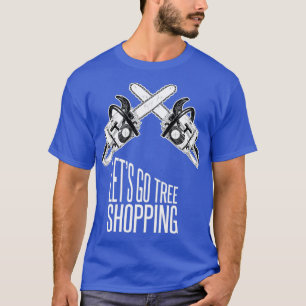 T-shirt Allons faire des courses d'arbres Forester Lumberj