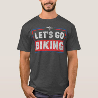 T-shirt Allons faire du vélo - Louveur de moto sarcastique