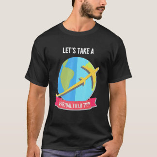 T-shirt Allons Faire Une Sortie Scolaire Virtuelle Enseign