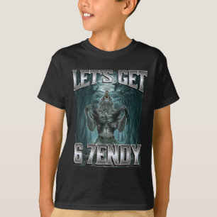 T-shirt Allons obtenir 6 7endy Alpha Loup Mème Drôle Humou