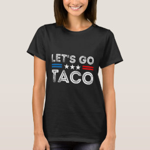 T-shirt Allons Taco Drôle Trump Toujours Défile 11