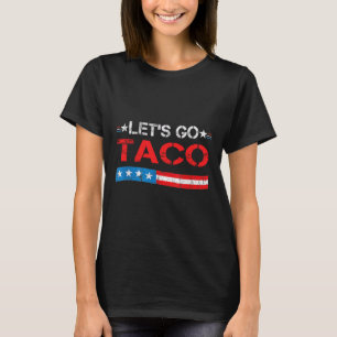 T-shirt Allons Taco Toujours Poulet Dehors Drôle Américain