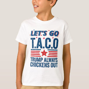 T-shirt Allons Taco Trump Toujours Abandonne Drôle de Patr