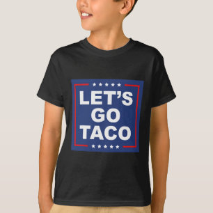 T-shirt Allons Tacos - Drôle de T. A. C. O. Design Ironiqu
