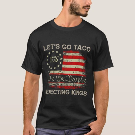 T-shirt Allons-y Rois Rejetant les Tacos Depuis 1776 Améri (Devant)