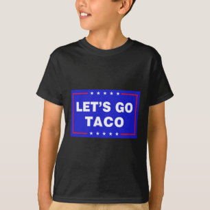 T-shirt Allons-y Taco Drôle Taco Trump T.a.c.o Allons-y Ta