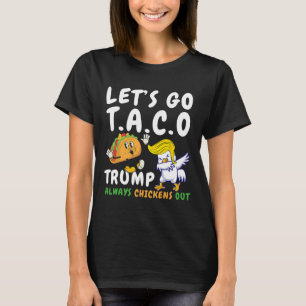 T-shirt Allons-y Taco Drôle Trump Toujours Débile 18