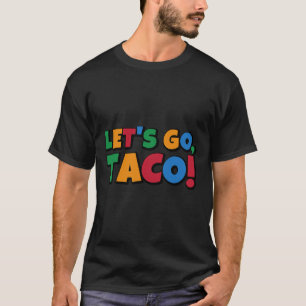 T-shirt Allons-y Taco' Poulet Trump Tarif