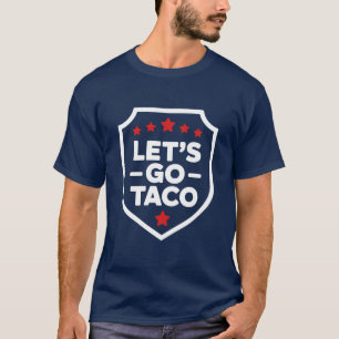 T-shirt Allons-y Taco Trump Parodie Politique Mème Drôle
