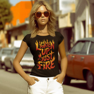 T-shirt Allumez-Vous, C'Est Juste Un Feu
