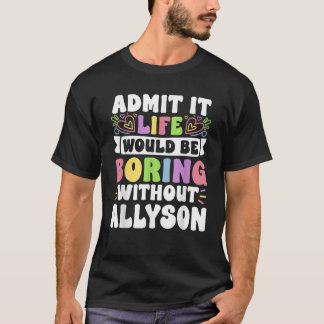 T-shirt Allyson Nom Personnalisé Drôle Dire Prénom