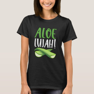 T-shirt Aloe Lujah Gardener Succulent Aloe Vera 1