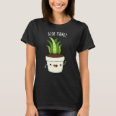 T-shirt Aloe There Funny Aloe Vera Pun (Devant)