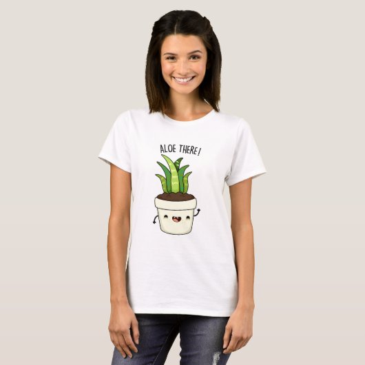 T-shirt Aloe There Funny Aloe Vera Pun (Devant entier)