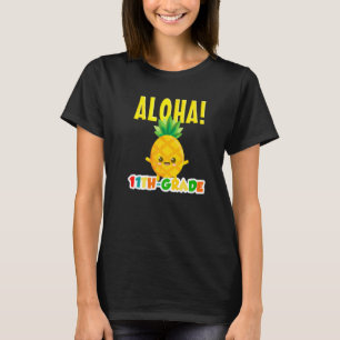 T-shirt Aloha 11e année Cool ananas Joyeux Premier Jour de