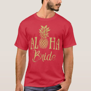 T-shirt Aloha Bride ananas Hawaii Mariage de la mariée