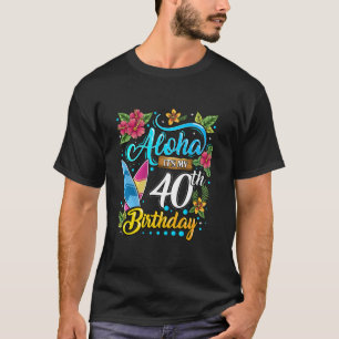 T-shirt Aloha C'est mon 40e anniversaire Surf Hawaii Beach