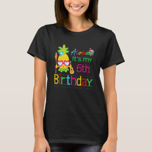 T-shirt Aloha C'est mon 6e anniversaire Hawaii Summer Girl