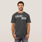 T-shirt Aloha Faka Funny Hawaiian Slang (Devant entier)
