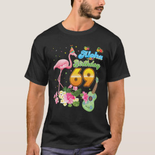 T-shirt Aloha Hawaii 69E Anniversaire 69 Ans Flamant rose 
