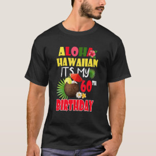 T-shirt Aloha Hawaiian C'est mon 60e anniversaire fête été