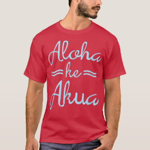 T-shirt ALOHA KE AKUA Dieu chrétien est amour Hawaïen