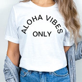 T-SHIRT "ALOHA VIBES UNIQUEMENT"