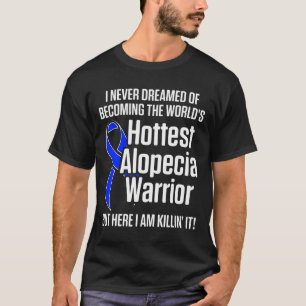 T-shirt Alopecia Aware Hair Loss Warrior Hottest Survi
