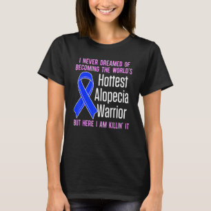 T-shirt Alopecia Aware Hair Loss Warrior Hottest Survi