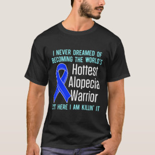 T-shirt Alopecia Aware Hair Loss Warrior Hottest Survi