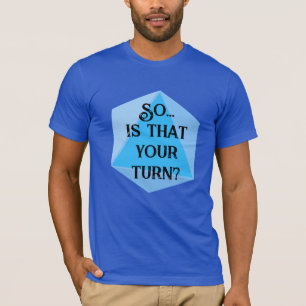 T-shirt Alors...C'est à votre tour ? Dungeons Dragons T-Sh