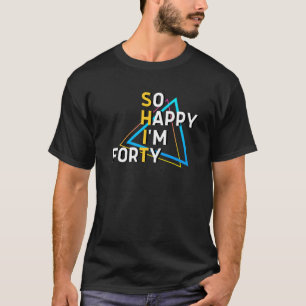T-shirt Alors heureux, j'ai cinquante 40ème anniversaire 4