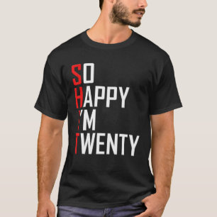 T-shirt Alors heureux, j'ai vingt ans 20 ans Amusant 20ème