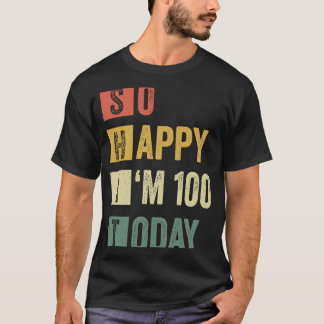 T-shirt Alors heureux, je suis 100 100e anniversaire sarca
