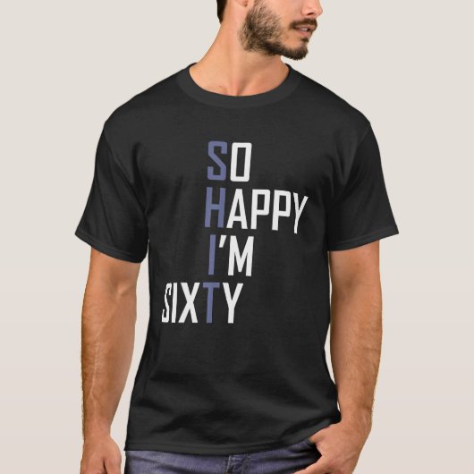 T-shirt Alors heureux je suis 60 Gag 60 Ancien Funny 60e (Devant)